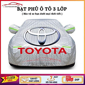 Bạt Phủ Xe Ô Tô TOYOTA Vios, Altis, Camry, Fortuner, Innova, Yaris, Rush, Hilux, Wigo, Land Cruiser, Cross