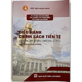 Hình ảnh Sách - Điều Hành Chính Sách Tiền Tệ Của Ngân Hàng Trung Ương