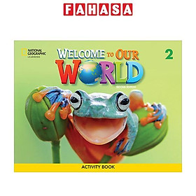 Sách ngoại văn: Welcome To Our World 2 - Activity Book (2nd Edition) - Cengage