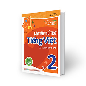 Sách Bài tập bổ trợ Tiếng Việt – lớp 2 (cơ bản và nâng cao) Tập 1