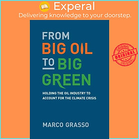 Hình ảnh Sách - From Big Oil to Big Green - Holding the Oil Industry to Account for the C by Marco Grasso (UK edition, paperback)