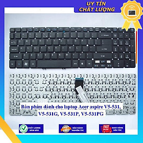 Bàn phím dùng cho laptop Acer aspire V5-531 V5-531G V5-531P V5-531PG - Hàng Nhập Khẩu New Seal