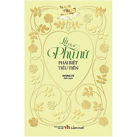 Sách Là Phụ Nữ Phải Biết Tiêu Tiền