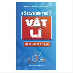 Sổ Tay Kiến Thức Vật Lý Trung Học Phổ Thông