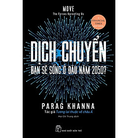 Dịch chuyển: Bạn sẽ sống ở đâu năm 2050? -NXB Trẻ