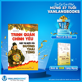 Trinh Quán Chính Yếu - Phép Trị Nước Của Đường Thái Tông - Vanlangbooks