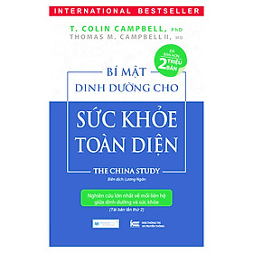 Bí Mật Dinh Dưỡng Cho Sức Khỏe Toàn Diện - The China Study ( Tái Bản Lần Thứ 2 )