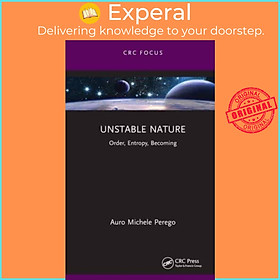 Sách - Unstable Nature - , Entropy, Becoming by Auro Michele Perego (UK edition, hardcover)