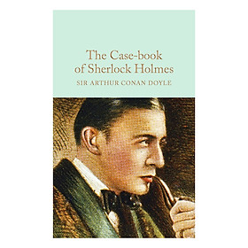 [Download Sách] The Case-Book of Sherlock Holmes - Macmillan Collector's Library (Hardback)