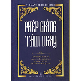 Phép Giảng Tám Ngày - Alexandre de Rhodes - (bìa mềm)