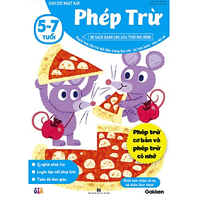 Phép trừ (5~7 tuổi) - Giáo dục Nhật Bản - Bộ sách dành cho lứa tuổi nhi đồng - Thích hợp cho trẻ bắt đầu có hứng thú với “sự hơn kém” của các số