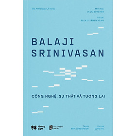 Balaji Srinivasan - Công nghệ, Sự thật và Tương lai - Bản Quyền