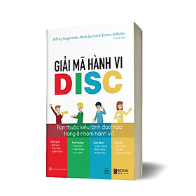 [Download Sách] Giải mã hành vi DISC: Bạn thuộc kiểu lãnh đạo nào trong 8 nhóm hành vi?