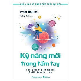 KHOA HỌC KỸ NĂNG CHO THỜI ĐẠI MỚI – KỸ NĂNG MỚI TRONG TẦM TAY – Phương Nam