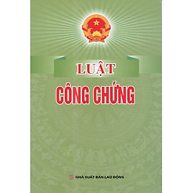 LUẬT CÔNG CHỨNG 2019 (HIỆN HÀNH)