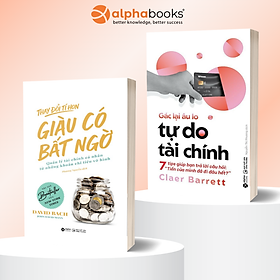 Combo 2 Cuốn: Thay Đổi Tí Hon - Giàu Có Bất Ngờ + Gác Lại Âu Lo, Tự Do Tài Chính - Alpha Books - Do