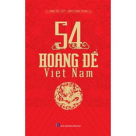 [Download Sách] 54 Vị Hoàng Đế Việt Nam (2019)