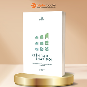 Kiến Tạo Thay Đổi - Hành Trình Kiến Tạo Những Cộng Đồng Đáng Sống Ở Đông Nam Á - Alpha Books - Đông Đồng