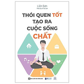 Thói quen tốt tạo ra cuộc sống chất