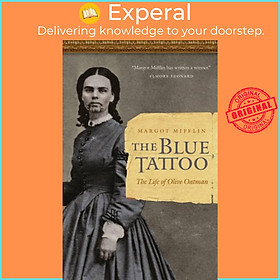 Sách - The Blue Tattoo - The Life of Olive Oatman by Margot Mifflin (UK edition, hardcover)