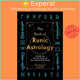 Sách - The Book of Runic Astrology - Unlock the Ancient Power of Your Cosmic B by Richard Lister (UK edition, paperback)