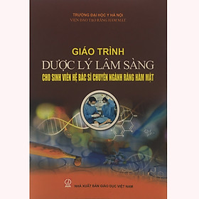 [Download Sách] Giáo Trình Dược Lý Lâm Sàng - Dùng Cho Sinh Viên Hệ Bác Sĩ Chuyên Nghành Răng Hàm Mặt