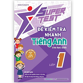 Sách Super Test - Đề kiểm tra nhanh Tiếng Anh Lớp 1