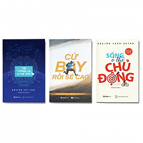 Combo 3 cuốn: Sống ở thể chủ động + Cứ bay rồi sẽ cao + Tôi, tương lai và thế giới