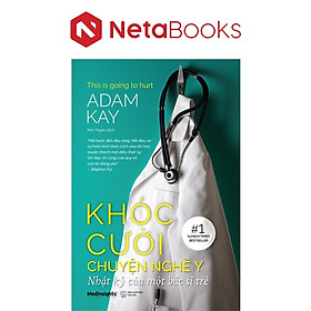 Khóc Cười Chuyện Nghề Y - Nhật Ký Của Một Bác Sĩ Trẻ - Alpha Books