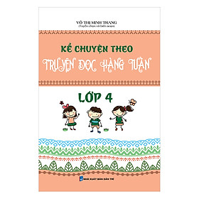 Nơi bán Kể Truyện Theo Truyện Đọc Hàng Tuần Lớp 4 - Giá Từ -1đ