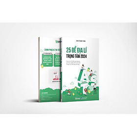 25 đề Địa lí trọng tâm thi tốt nghiệp THPT (THPT Quốc gia), Đánh giá năng lực 2024