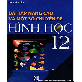 Sách – Bài Tập Nâng Cao Và Một Số Chuyên Đề Hình Học 12