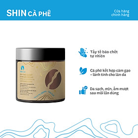 Tẩy tế bào chết Cà phê Cám gạo - SHIN Cà Phê - Hủ 200g