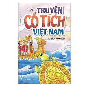 Truyện cổ tích Việt Nam Tập 2 - Sự tích Hồ Gươm