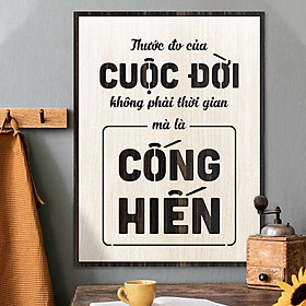 Tranh động lực TBIG107 - Trước thước đo cuộc đời không phải thời gian mà là cống hiến