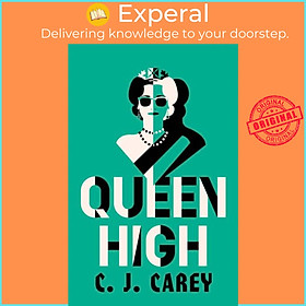 Sách - Queen High - Chilling historical thriller from the acclaimed author of WIDOW by C J Carey (UK edition, hardcover)