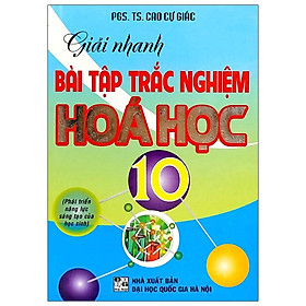 [Download Sách] Giải Nhanh Bài Tập Trắc Nghiệm Hóa Học 10