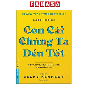 Sách - Good Inside - Con Cái Chúng Ta Đều Tốt