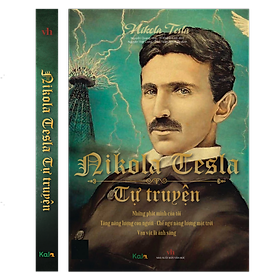 Hình ảnh Sách Nikola Tesla tự truyện (Những phát minh của tôi. Tăng năng lượng con người - Chế ngự năng lượng mặt trời. Vạn vật là ánh sáng)