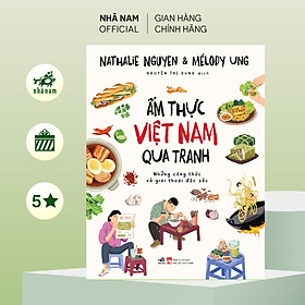 Sách - Ẩm thực Việt Nam qua tranh (Nathalie Nguyen) (Mélody Ung) (Nhã Nam Official)