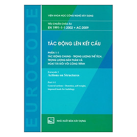 Tác Động Lên Kết Cấu - Phần 1-1: Tác Động Chung - Trọng Lượng Thể Tích, Trọng Lượng Bản Thân Và Hoạt Tải Đối Với Công Trình (Tiêu Chuẩn Châu Âu EN 1991-1-1:2002 + AC:2009)