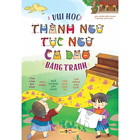 Hình ảnh Vui học Thành Ngữ Tục Ngữ Ca Dao Bằng Tranh