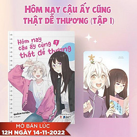 Hôm Nay Cậu Ấy Cũng Thật Dễ Thương - Tập 1 - Tặng Kèm Postcard