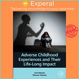 Sách - Adverse Childhood Experiences and Their Life-Long Impact by Shauna Clayton (UK edition, paperback)