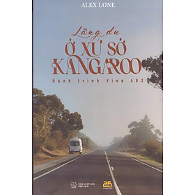 Lãng du ở xứ sở Kangaroo - Hành trình Visa 462 - Đông Tây