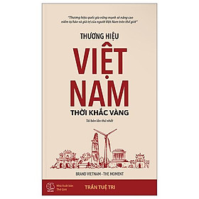 Thương Hiệu Việt Nam - Thời Khắc Vàng - Brand Vietnam - The Moment