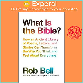 Hình ảnh Sách - What is the Bible? : How an Ancient Library of Poems, Letters and Stories Can by Rob Bell (UK edition, paperback)