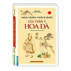 Sách - Những Phương Thuốc Bí Truyền Của Thần Y Hoa Đà - Bìa Mềm - Minh Thắng