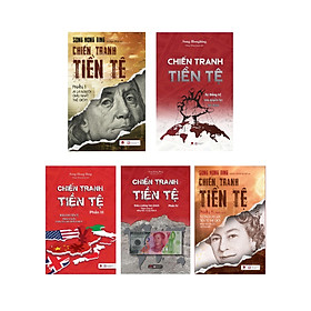 Chiến Tranh Tiền Tệ (Trọn Bộ 5 tập) - Song Hong Bing (Ai thật sự giàu nhất thế giới? + Sự thống trị của quyền lực tài chính + Biên giới Tiền tệ nhân tố bí ẩn trong các cuộc chiến kinh tế  +Siêu cường Tài chính +Tương lai của tiền tệ thế giới)