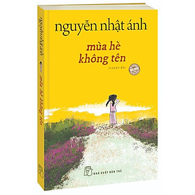 Mùa Hè Không Tên - Bìa Mềm - Nguyễn Nhật Ánh - Bản Quyền